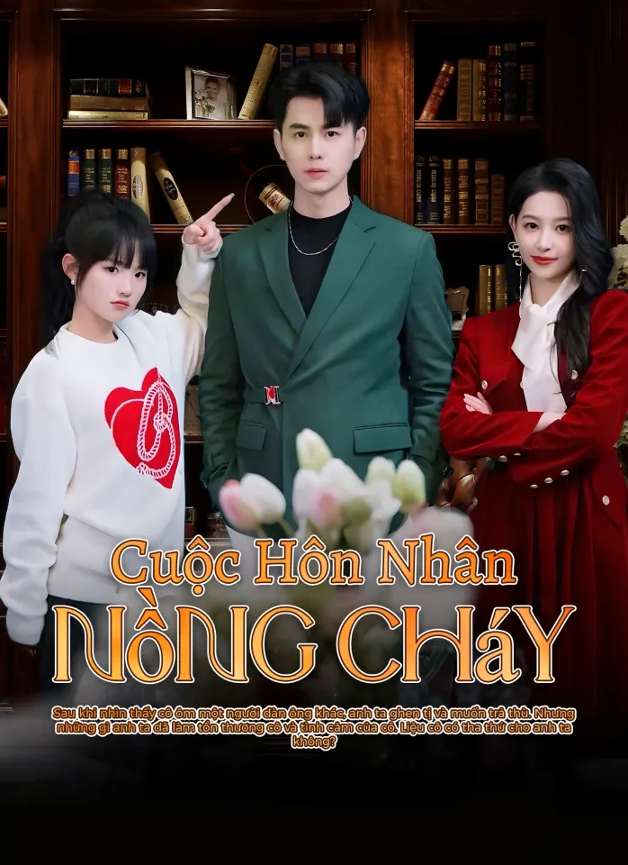 [Lồng tiếng]Cuộc Hôn Nhân Nồng Cháy poster