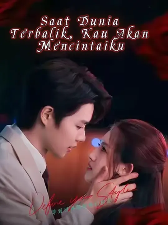 Saat Dunia Terbalik, Kau Akan Mencintaiku poster