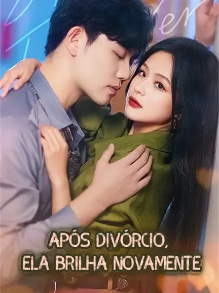 Após Divórcio, Ela Brilha Novamente poster