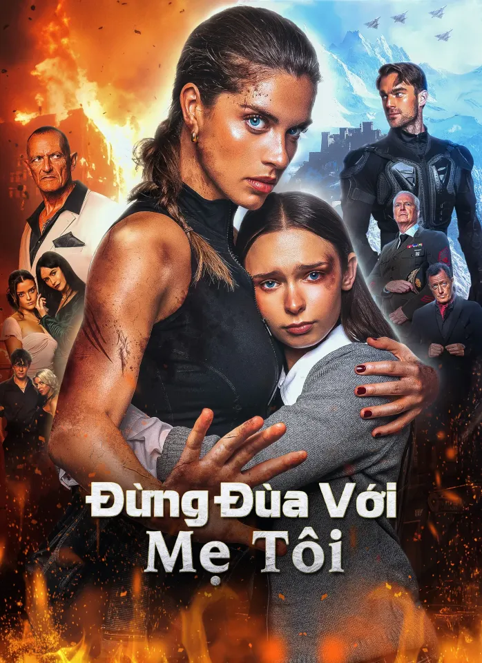 [Lồng tiếng]Đừng Đùa Với Mẹ Tôi poster