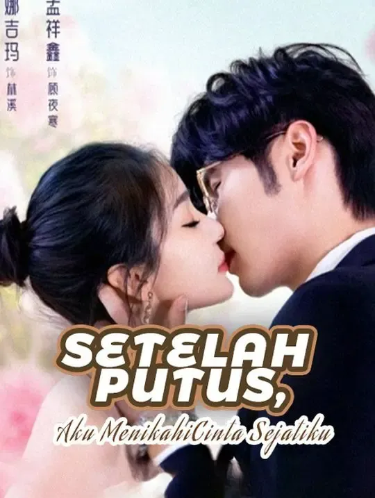 Setelah Putus,Aku Menikahi Cinta Sejatiku poster