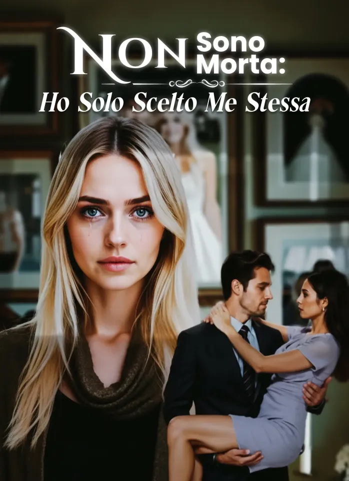 Non Sono Morta:Ho Solo Scelto Me Stessa poster