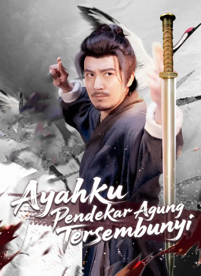 Ayahku Pendekar Agung Tersembunyi poster