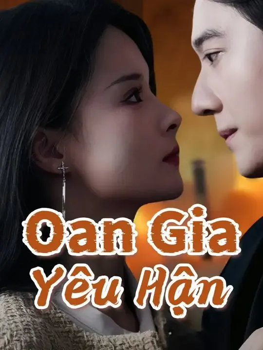 Oan Gia Yêu Hận poster