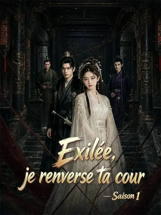 Exilée, je renverse ta cour - Saison 1 poster