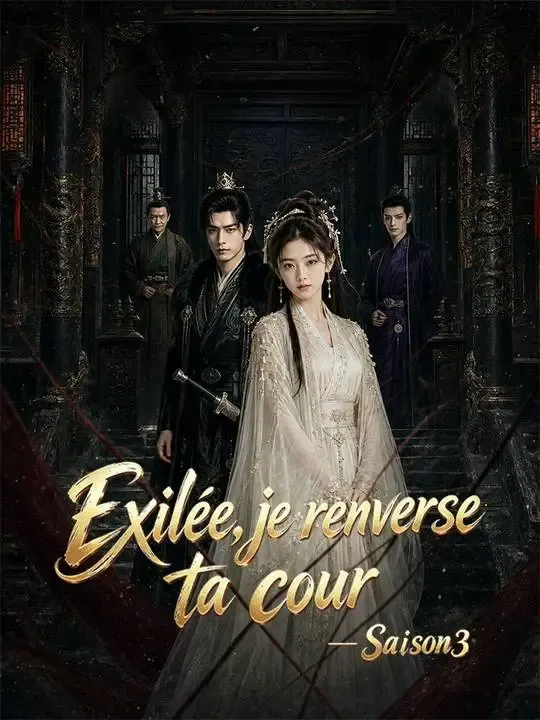 Exilée, je renverse ta cour - Saison 3 poster
